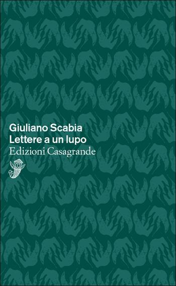 Lettere a un lupo - Giuliano Scabia - Libro Casagrande 2025, Tascabili | Libraccio.it