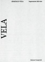 Spartaco Vela. Impressioni dal vero