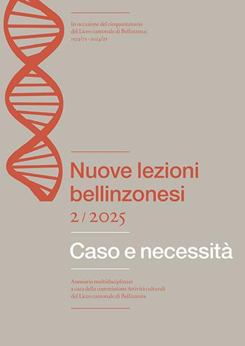 Nuove lezioni bellinzonesi (2025). Vol. 2: Caso e necessità  - Libro Casagrande 2025, Ricerca e formazione | Libraccio.it