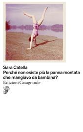 Perché non esiste più la panna montata che mangiavo da bambina?