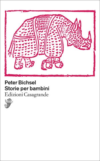 Storie per bambini - Peter Bichsel - Libro Casagrande 2026, Scrittori | Libraccio.it