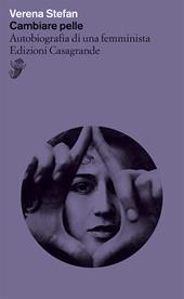 Cambiare pelle. Autobiografia di una femminista