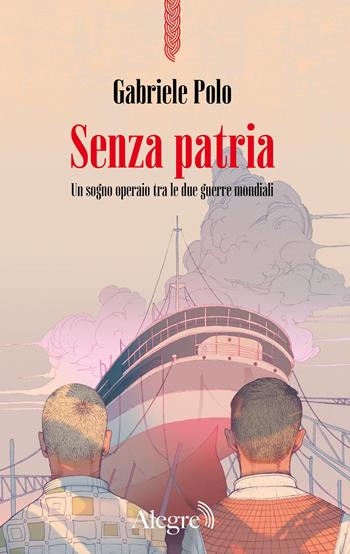 Senza patria - Gabriele Polo - Libro Edizioni Alegre 2026, Scritture resistenti | Libraccio.it