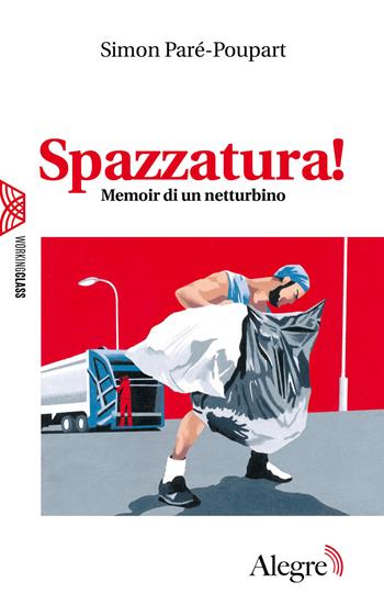 Spazzatura! Memoir di un netturbino - Simon Paré-Poupart - Libro Edizioni Alegre 2026, Working class | Libraccio.it
