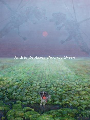 Andriu Deplazes. Burning Green. Catalogo della mostra (Reggio Emilia, 19 marzo-29 ottobre 2023). Ediz. bilingue - Anna Deplazes-Zemp, Davide Ferri, Julian Denzler - Libro Dario Cimorelli Editore 2023 | Libraccio.it