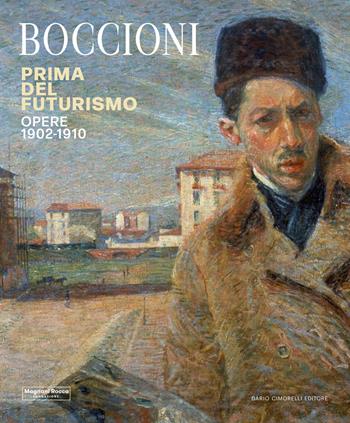 Umberto Boccioni. Prima del Futurismo. 1900-1910  - Libro Dario Cimorelli Editore 2023 | Libraccio.it