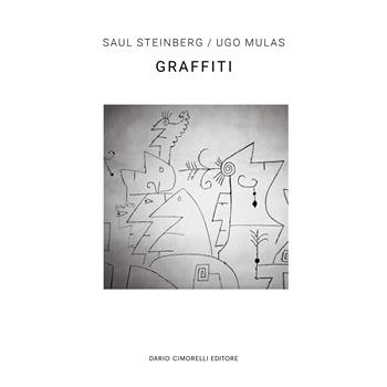 Ugo Mulas/Saul Steinberg. Graffiti. Ediz. italiana e inglese  - Libro Dario Cimorelli Editore 2024 | Libraccio.it