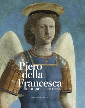 Piero della Francesca. Il polittico agostiniano riunito. Catalogo della mostra. Ediz. a colori  - Libro Dario Cimorelli Editore 2024 | Libraccio.it