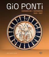 Gio Ponti. Ceramiche 1922-1967. Oltre duecento opere dell’inventore del Made in Italy. Ediz. illustrata