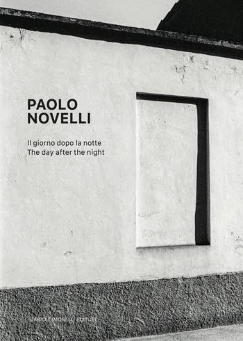 Paolo Novelli. Il giorno dopo la notte. Ediz. italiana e inglese  - Libro Dario Cimorelli Editore 2024 | Libraccio.it