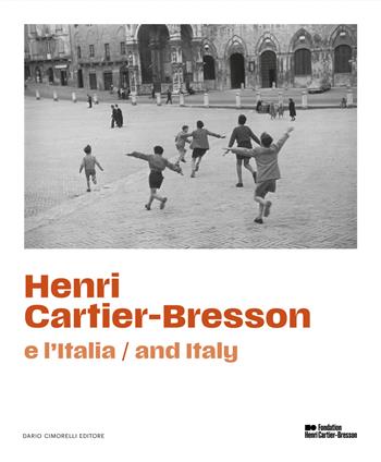 Henri Cartier-Bresson e l'Italia. Ediz. italiana e inglese  - Libro Dario Cimorelli Editore 2024 | Libraccio.it