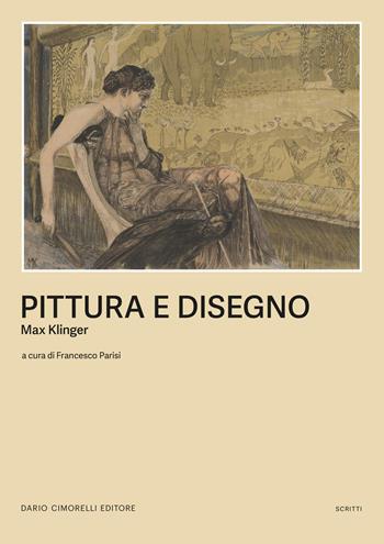 Pittura e disegno - Max Klinger - Libro Dario Cimorelli Editore 2026 | Libraccio.it