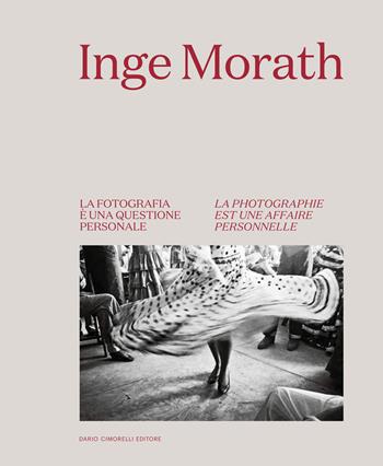 Inge Morath. La fotografia è una questione personale-La photographie est une affaire personnelle. Ediz. bilingue  - Libro Dario Cimorelli Editore 2024 | Libraccio.it