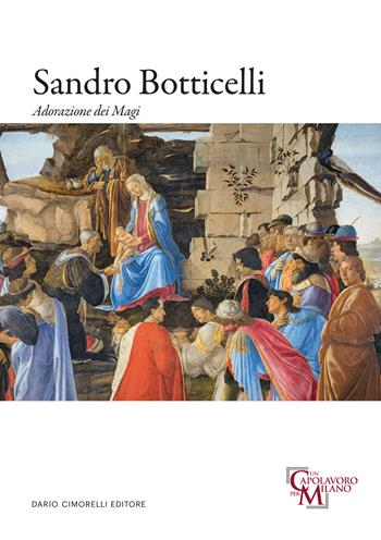 Sandro Botticelli. Adorazione dei magi  - Libro Dario Cimorelli Editore 2024 | Libraccio.it