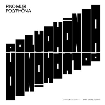 Pino Musi. Polyphonia. Ediz. illustrata - Pino Musi - Libro Dario Cimorelli Editore 2025 | Libraccio.it