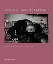 Valerio Bispuri. Orphans-Orfani. Ediz. illustrata