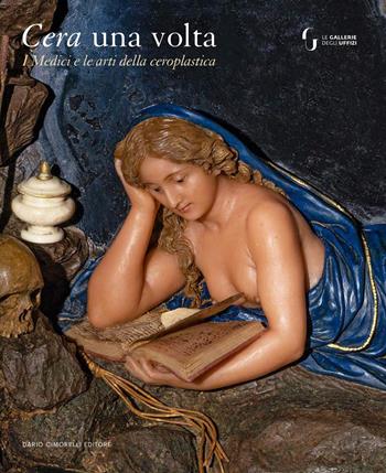 Cera una volta. I Medici e le arti della ceroplastica - Valentina Conticelli - Libro Dario Cimorelli Editore 2026 | Libraccio.it