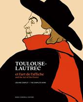 Toulouse-Lautrec et l'art de l'affiche. L'oeuvre complet-And the art of the poster L'oeuvre complet. The complete work. Ediz. a colori