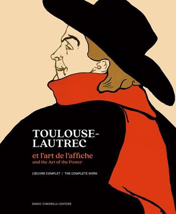 Toulouse-Lautrec et l'art de l'affiche. L'oeuvre complet-And the art of the poster L'oeuvre complet. The complete work. Ediz. a colori  - Libro Dario Cimorelli Editore 2025 | Libraccio.it