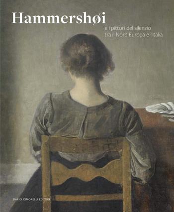 Hammershøi e i pittori del silenzio tra il Nord Europa e l’Italia. Catalogo della mostra (Rovigo, 21 febbraio-29 giugno 2025). Ediz. illustrata  - Libro Dario Cimorelli Editore 2025 | Libraccio.it