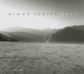 Mimmo Jodice. Oasi. Ediz. multilingue  - Libro Dario Cimorelli Editore 2024 | Libraccio.it