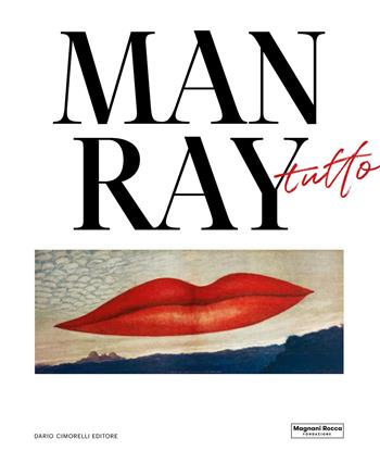 Man Ray. Tutto  - Libro Dario Cimorelli Editore 2026 | Libraccio.it