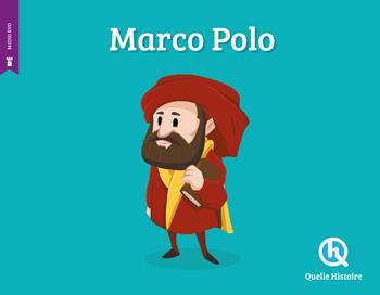 Marco Polo. Ediz. a colori - Clémentine V. Baron - Libro Quelle Histoire 2023, Classico | Libraccio.it