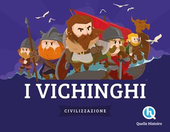 I Vichinghi. Civilizzazione. Ediz. a colori - Patricia Crété - Libro Quelle Histoire 2023, Classico | Libraccio.it