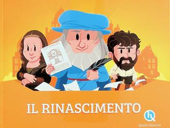 Il Rinascimento - Erika Gualandri, Claire L'Hoer - Libro Quelle Histoire 2024 | Libraccio.it