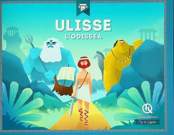Ulisse. L'Odissea - Patricia Crété, Pierre Baron, Erika Gualandri - Libro Quelle Histoire 2024 | Libraccio.it