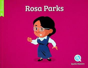 Rosa Parks - Clémentine V. Baron - Libro Quelle Histoire 2024 | Libraccio.it