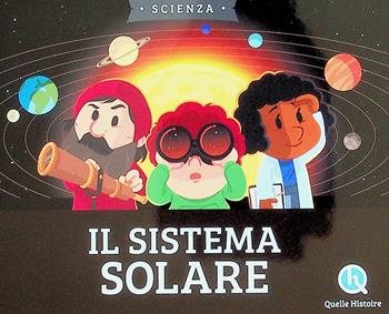 Il sistema solare - Patricia Crété - Libro Quelle Histoire 2024 | Libraccio.it