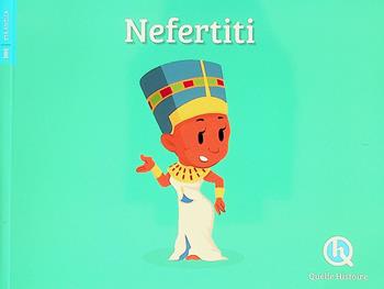 Nefertiti - Clémentine V. Baron - Libro Quelle Histoire 2025 | Libraccio.it