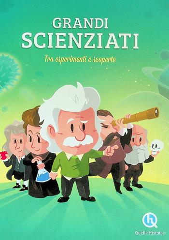 Grandi scienziati. Tra esperimenti e scoperte - Clémentine V. Baron, Patricia Crété, Claire L'Hoer - Libro Quelle Histoire 2025 | Libraccio.it