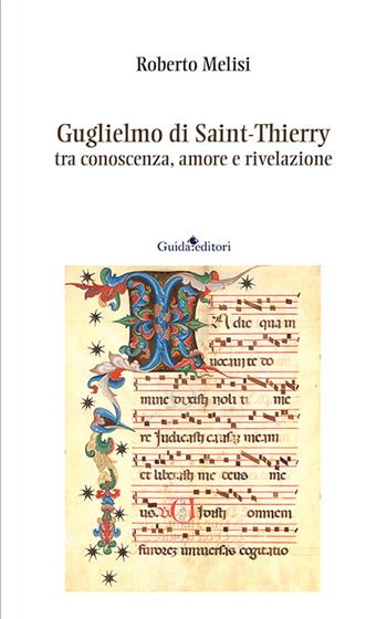 Guglielmo di Saint-Thierry tra conoscenza, amore e rivelazione - Roberto Melisi - Libro Guida 2023, Strumenti e ricerche | Libraccio.it
