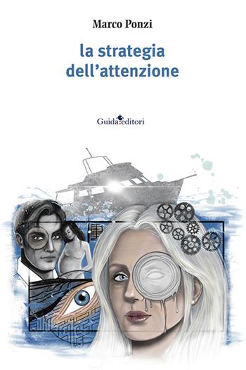 La strategia dell'attenzione - Marco Ponzi - Libro Guida 2023 | Libraccio.it