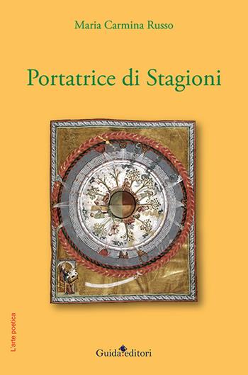 Portatrice di stagioni - Maria Carmina Russo - Libro Guida 2023, L' arte poetica | Libraccio.it