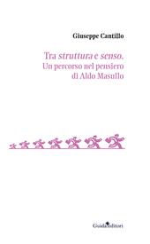 Tra struttura e senso. Un percorso nel pensiero di Aldo Masullo