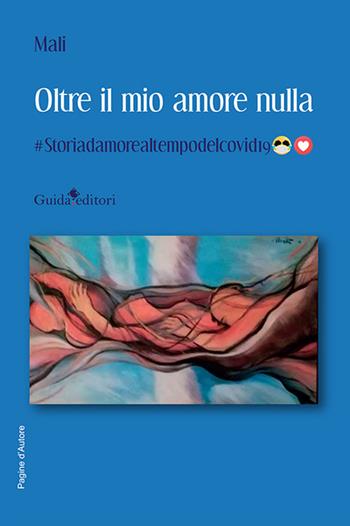 Oltre il mio amore nulla - Mali - Libro Guida 2023, Pagine d'autore | Libraccio.it