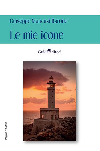Le mie icone - Giuseppe Mancusi Barone - Libro Guida 2023, Pagine d'autore | Libraccio.it