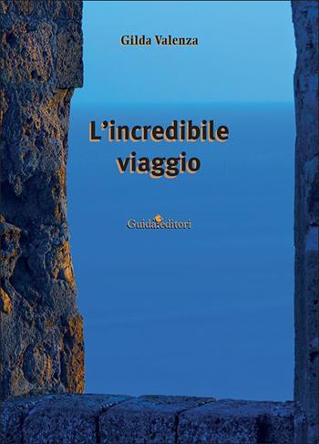 L'incredibile viaggio - Gilda Valenza - Libro Guida 2023, Pagine d'autore | Libraccio.it