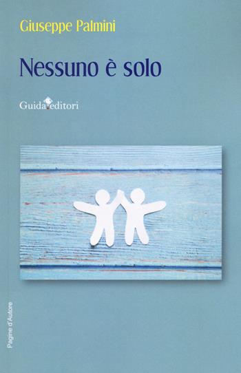 Nessuno è solo - Giuseppe Palmini - Libro Guida 2023, Pagine d'autore | Libraccio.it