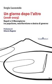 Un giorno dopo l’altro (2018-2023). Napoli e il Mezzogiorno tra populismo, neoriformismo e destra di governo