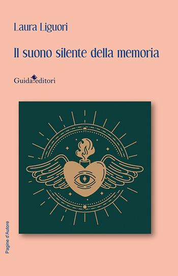 Il suono silente della memoria - Laura Liguori - Libro Guida 2023, Pagine d'autore | Libraccio.it