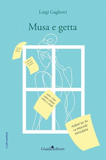 Musa e getta - Luigi Gagliotti - Libro Guida 2023, L' arte poetica | Libraccio.it