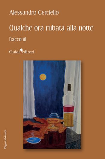 Qualche ora rubata alla notte. Racconti - Alessandro Cerciello - Libro Guida 2023, Pagine d'autore | Libraccio.it