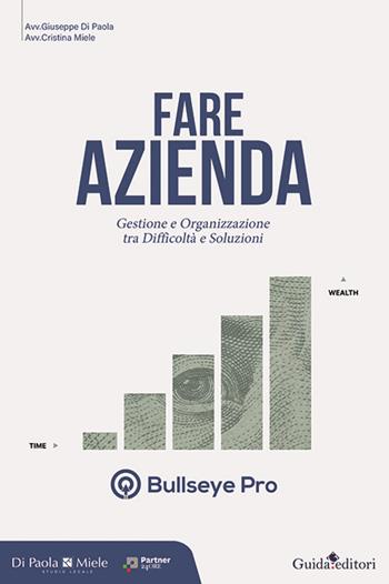 Fare azienda. Gestione e organizzazione tra difficoltà e soluzioni - Cristina Miele, Giuseppe Di Paola - Libro Guida 2023, Lente d'ingrandimento | Libraccio.it