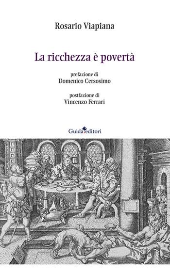 La ricchezza è povertà - Rosario Viapiana - Libro Guida 2024, Strumenti e ricerche | Libraccio.it