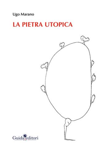 La pietra utopica - Ugo Marano - Libro Guida 2024, Ritratti di città | Libraccio.it
