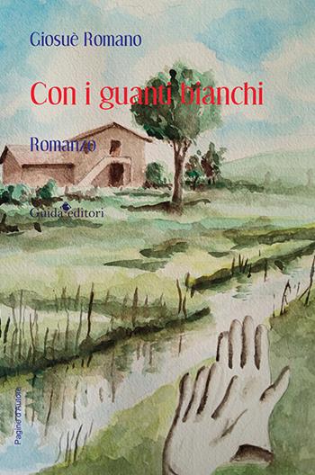 Con i guanti bianchi - Giosuè Romano - Libro Guida 2024, Pagine d'autore | Libraccio.it
